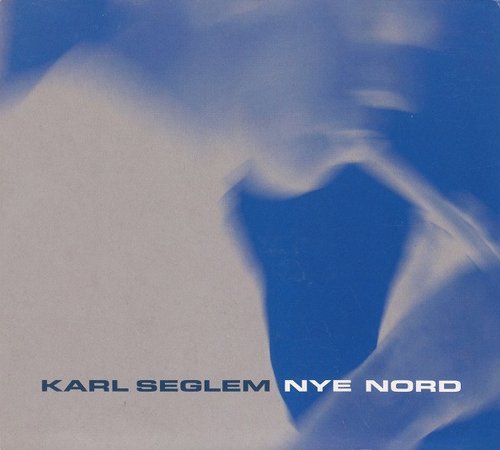 Karl Seglem - Nye Nord (2002)