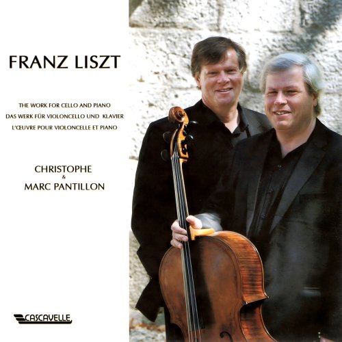 Christophe Pantillon, Marc Pantillon - Liszt: The Work for Cello and Piano (2011)