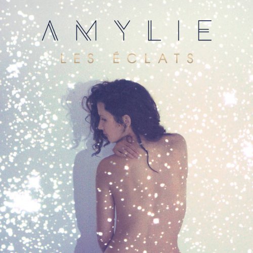 Amylie - Les Eclats (2016) Lossless