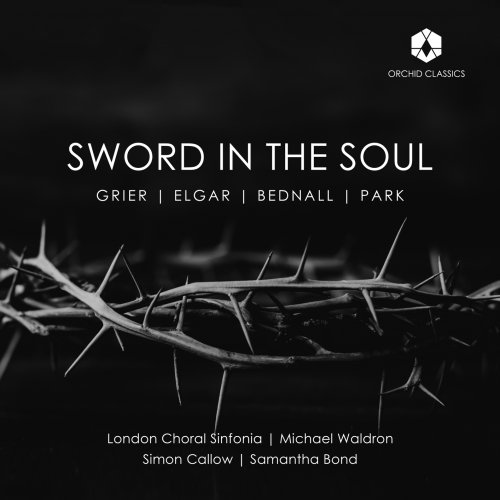 London Choral Sinfonia & Michael Waldron - Sword in the Soul (2023) [Hi-Res]