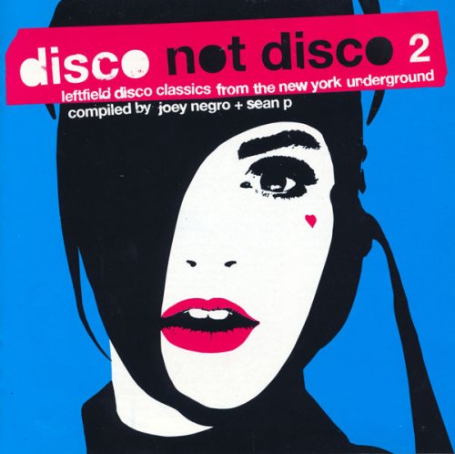 VA - Disco Not Disco 2 (Leftfield Disco Classics From The New York Underground) (2002) FLAC