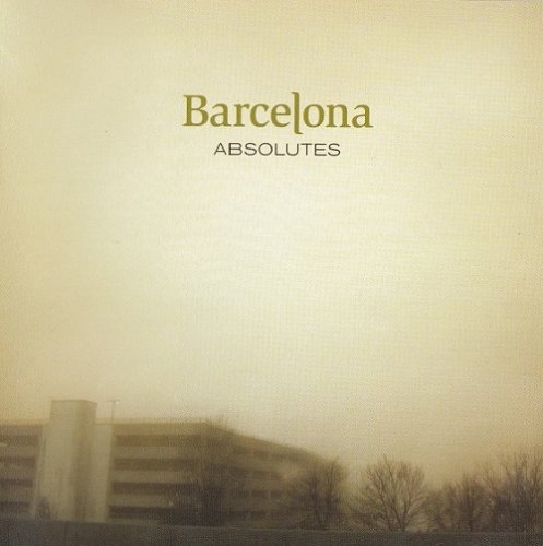 Barcelona - Absolutes (Reissue, Remastered) (2008)