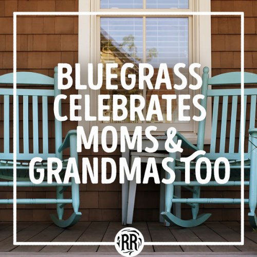 VA - Bluegrass Celebrates Moms & Grandmas Too (2022)