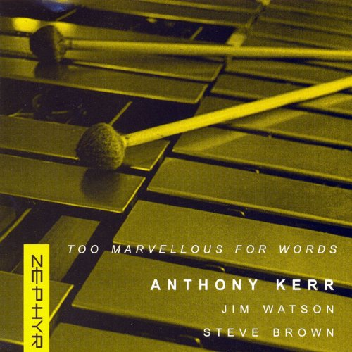 Anthony Kerr, Steve Brown - Too Marvellous for Words (2016)