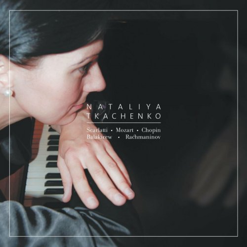 Nataliya Tkachenko - Scarlatti - Mozart - Chopin - Balakirew - Rachmaninov (2023)