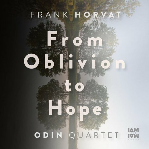 Odin Quartet - Frank Horvat: From Oblivion to Hope (2023)