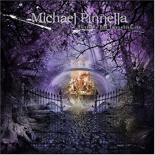 Michael Pinnella - Enter By the Twelfth Gate (2004)