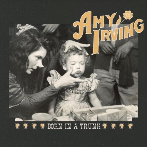 Amy Irving - Born In A Trunk (2023) [Hi-Res]