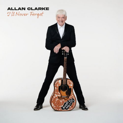 Allan Clarke - I'll Never Forget (2023) [Hi-Res]