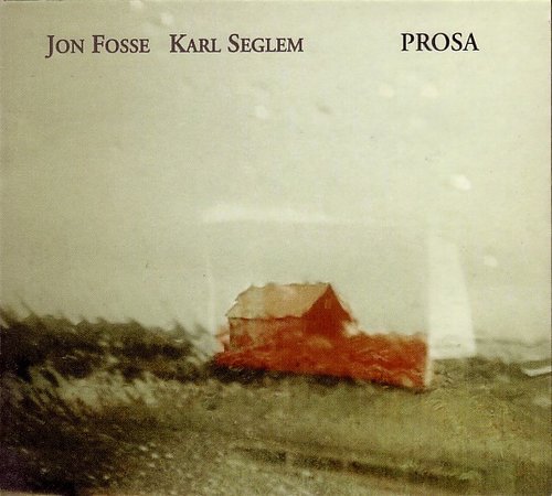 Jon Fosse & Karl Seglem - Prosa (1996)