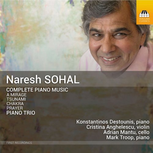 Konstantinos Destounis - Naresh Sohal: Complete Piano Music, Piano Trio (2023)