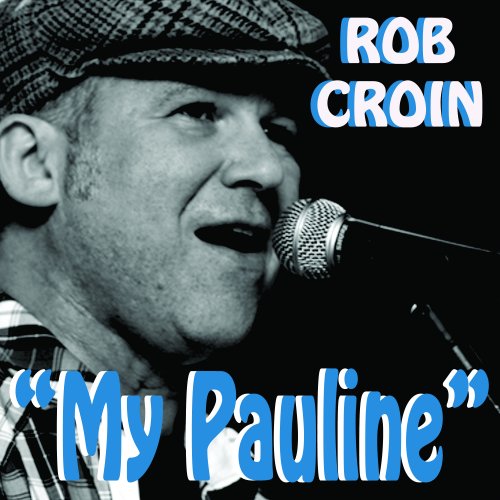 Rob Croin - My Pauline (2023)