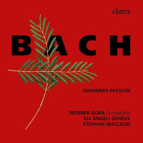 Gli Angeli Genève, Stephan MacLeod - J.S. Bach: Johannes-Passion, BWV 245 (2023) [Hi-Res]