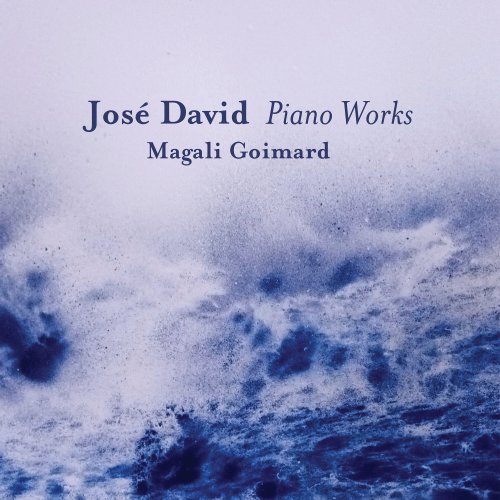 Magali Goimard - José David: Piano Works (2023) [Hi-Res]