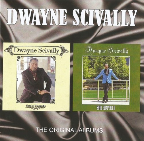 Dwayne Scivally - The Original Albums: Soul of Nashville / Soul Chapter II (2023)