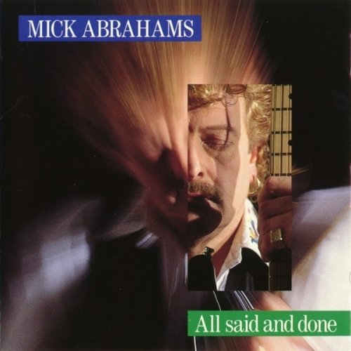 Mick Abrahams - All Said And Done (1991)