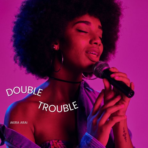 Akira Arai - Double Trouble (2023) Hi Res