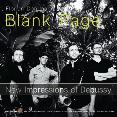 Florian Dohrmann feat. Christoph Neuhaus, Joachim Staudt & Lars Binder - Blank Page - New Impressions of Debussy (2023)