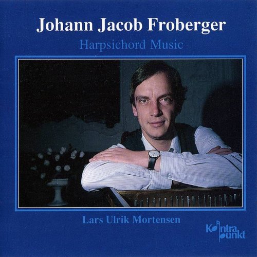 Lars Ulrik Mortensen - Johann Jacob Froberger: Harpsichord Music (1990) CD-Rip