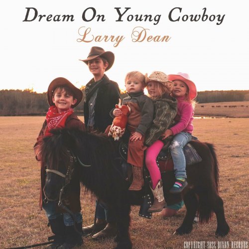 Larry Dean - Dream On Young Cowboy (2023)