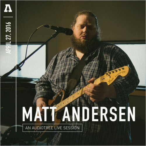 Matt Andersen - Matt Andersen On Audiotree Live (Session #1 & #2) (2016/2022)