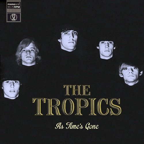 The Tropics - As Time's Gone (Reissue) (1965-1969/2013)