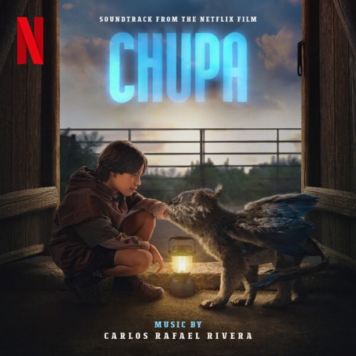 Carlos Rafael Rivera - Chupa (Soundtrack from the Netflix Film) (2023) [Hi-Res]