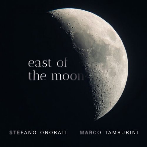 Stefano Onorati and Marco Tamburini - East of the Moon (2023)