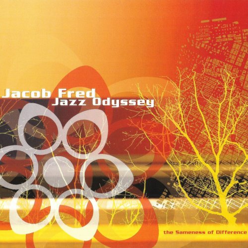 Jacob Fred Jazz Odyssey - The Sameness Of Difference (2005/2023)