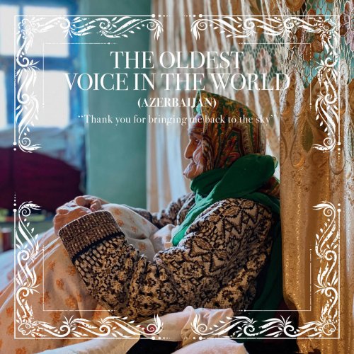 The Oldest Voice In The World (Azerbaijan) - Thank You For Bringing Me Back To The Sky (2023) FLAC