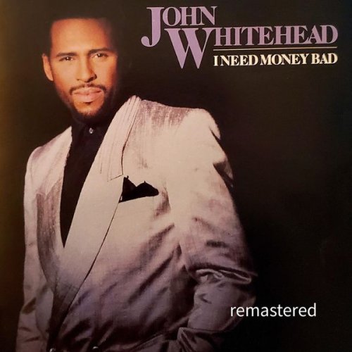 John Whitehead - I Need Money Bad (Remastered) (2021)