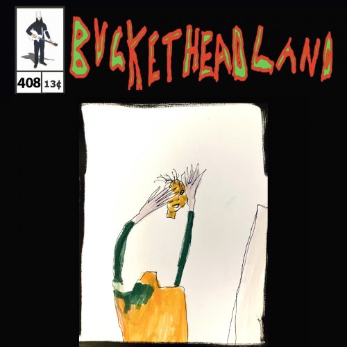 Buckethead - Live Watch Your Head As You Attach It (Pike 408) (2023)