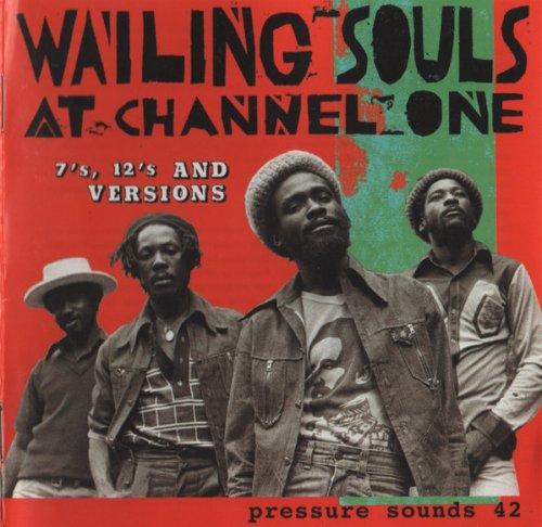 VA - Wailing Souls At Channel One (7's, 12's And Versions) (2003)