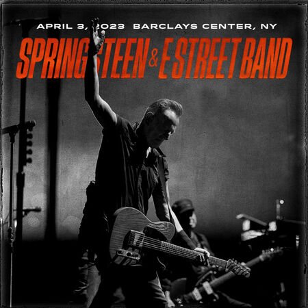 Bruce Springsteen & The E Street Band - 2023-04-03 Barclays Center, Brooklyn, NY (2023)