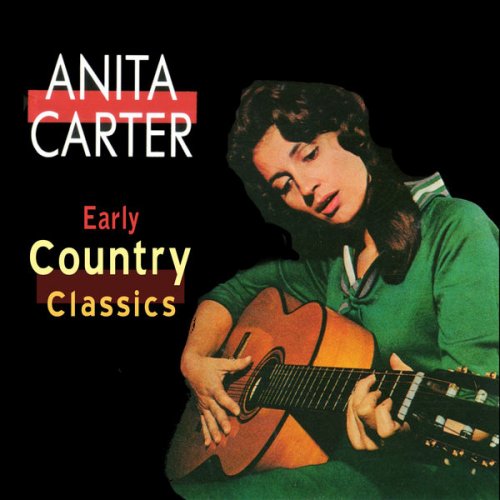 Anita Carter - Early Country Classics (2011)