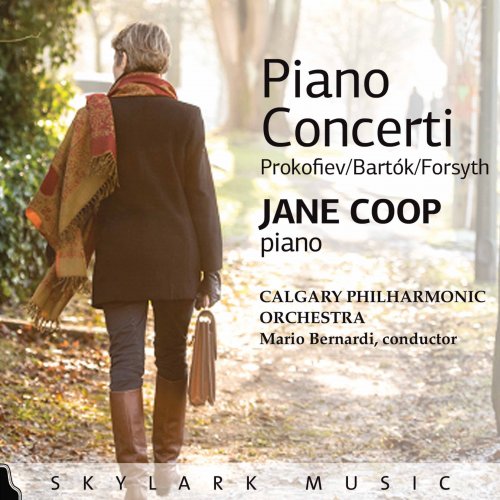 Jane Coop, Calgary Philharmonic Orchestra, Mario Bernardi - Prokofiev, Bartók & Forsyth: Piano Concerti (2017)