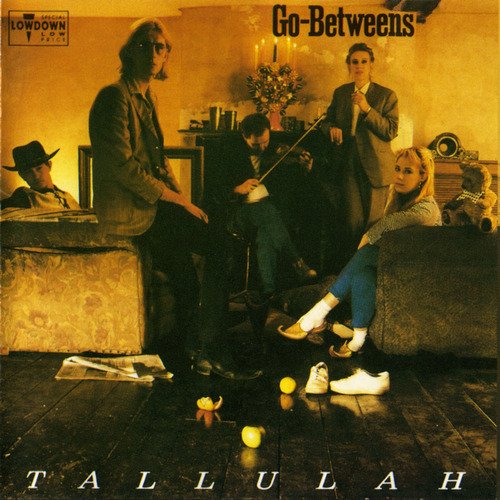 The Go-Betweens - Tallulah (1987) CD-Rip