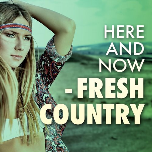 VA - Here and Now - Fresh Country (2023)