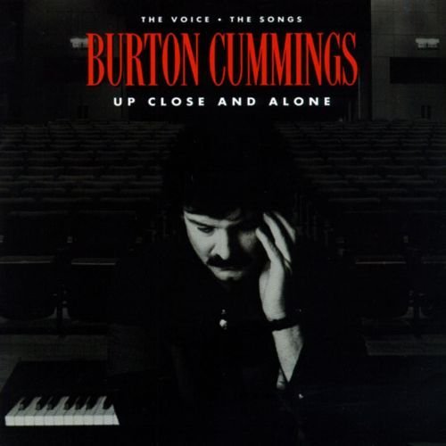 Burton Cummings - Up Close And Alone (1996)