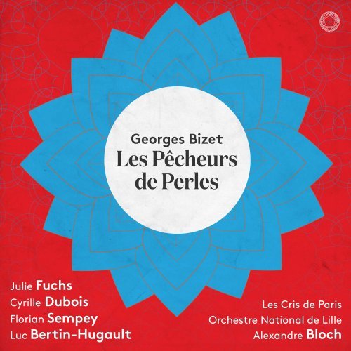 Alexandre Bloch - Bizet: Les pêcheurs de perles (The Pearl Fishers) [2018 SACD]