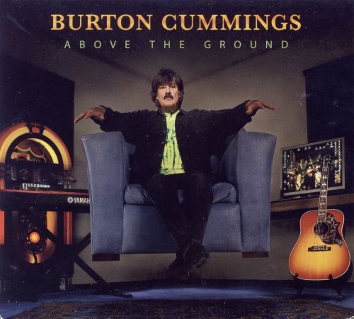 Burton Cummings - Above The Ground (2008)