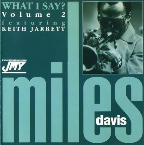 Miles Davis feat. Keith Jarrett - What I Say? [Vol.2] (1971/1994)