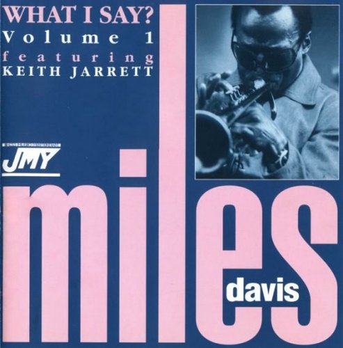 Miles Davis feat. Keith Jarrett - What I Say? [Vol.1] (1971/1994)