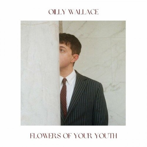Oilly Wallace - Flowers Of Your Youth (2023)