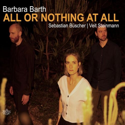 Barbara Barth, Sebastian Büscher & Veit Steinmann - All or Nothing at All (2023)
