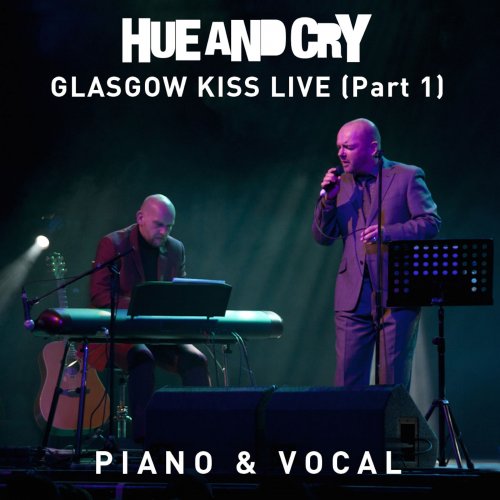 Hue And Cry - Glasgow Kiss Live, Pt. 1 (Piano & Vocal) (Live) (2011)