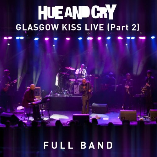 Hue And Cry - Glasgow Kiss Live, Pt. 2 (Full Band) (Live) (2011)