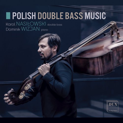 Karol Nasiłowski & Dominik Wizjan - Polish Double Bass Music (2023) [Hi-Res]