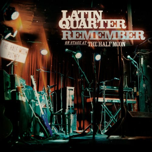 Latin Quarter - Remember - On Stage at The Half Moon (Live) (2023)