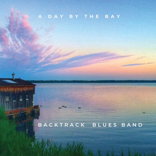 Backtrack Blues Band - A Day by the Bay (Live) (2023)